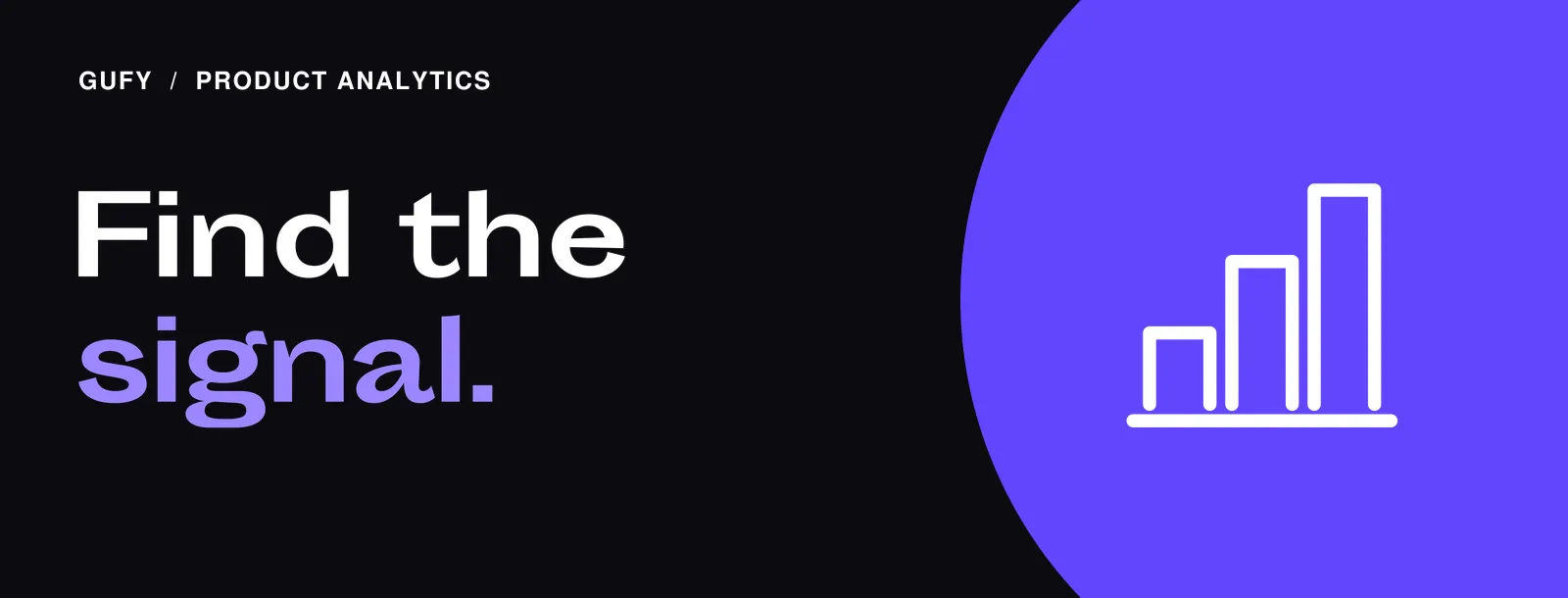 Product analytics: find the signal. A simple bar-chart icon in Gufy’s black and purple palette.