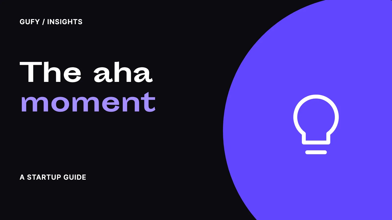 The aha moment — Gufy insights.