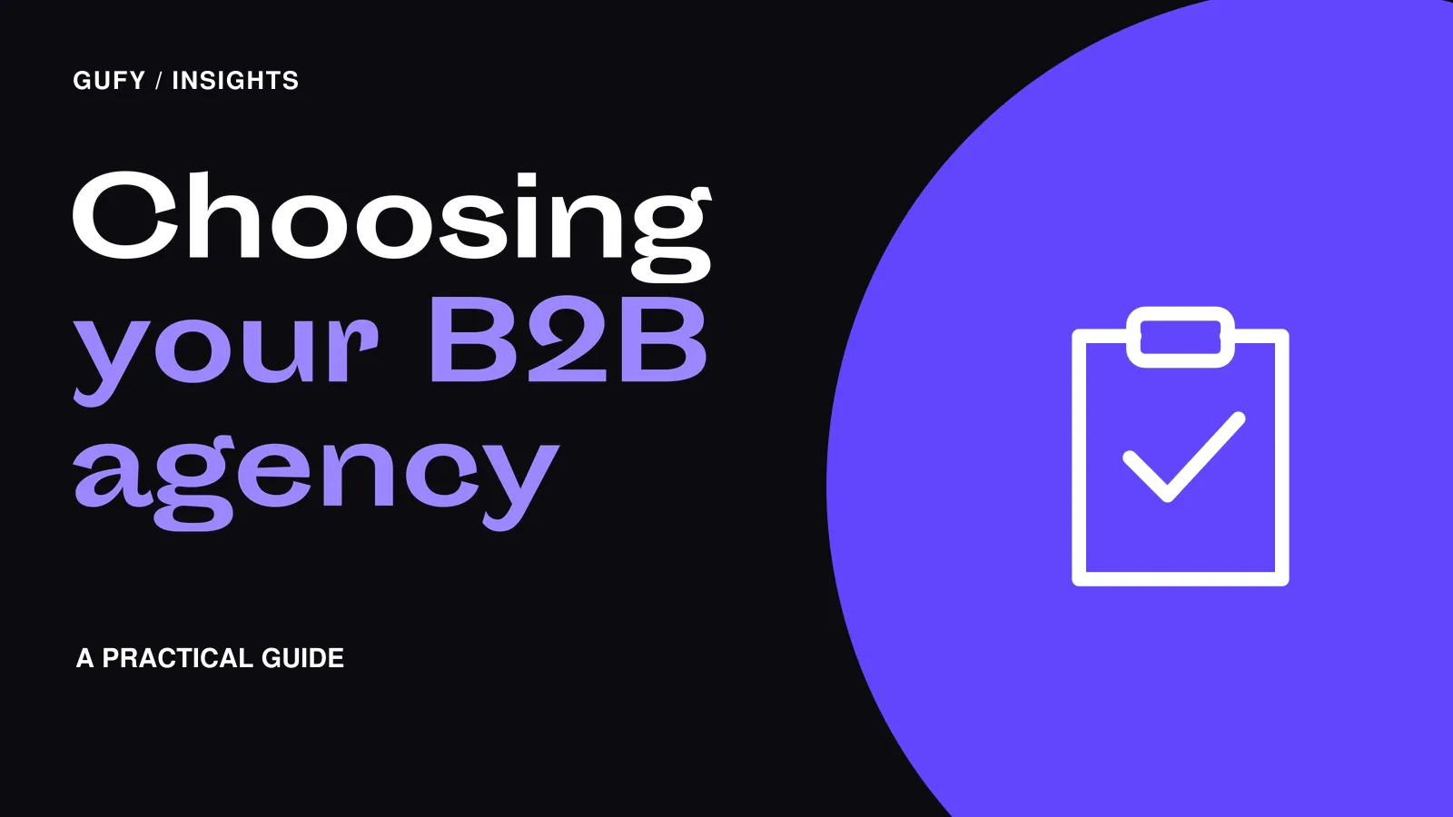 How to Choose the Right B2B Digital Marketing Agency — Gufy insights.