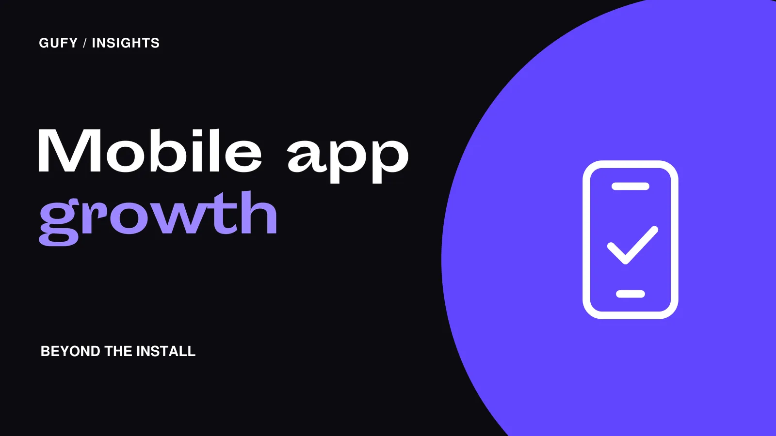 Mobile App Growth Hacking — Gufy insights.