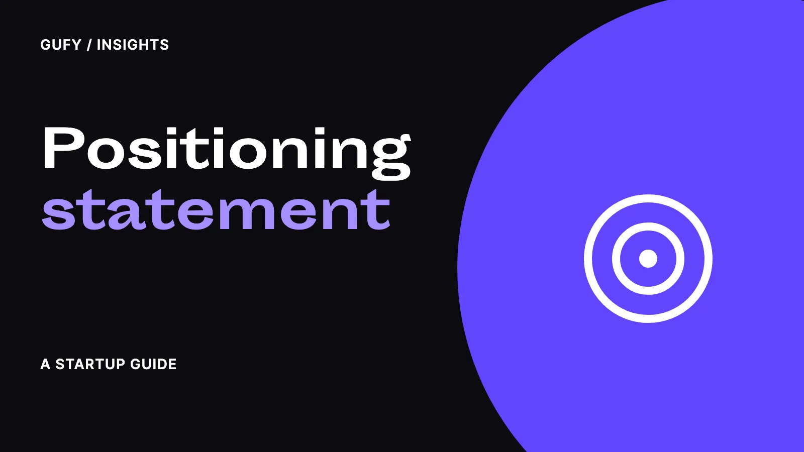 Positioning statement — Gufy insights.