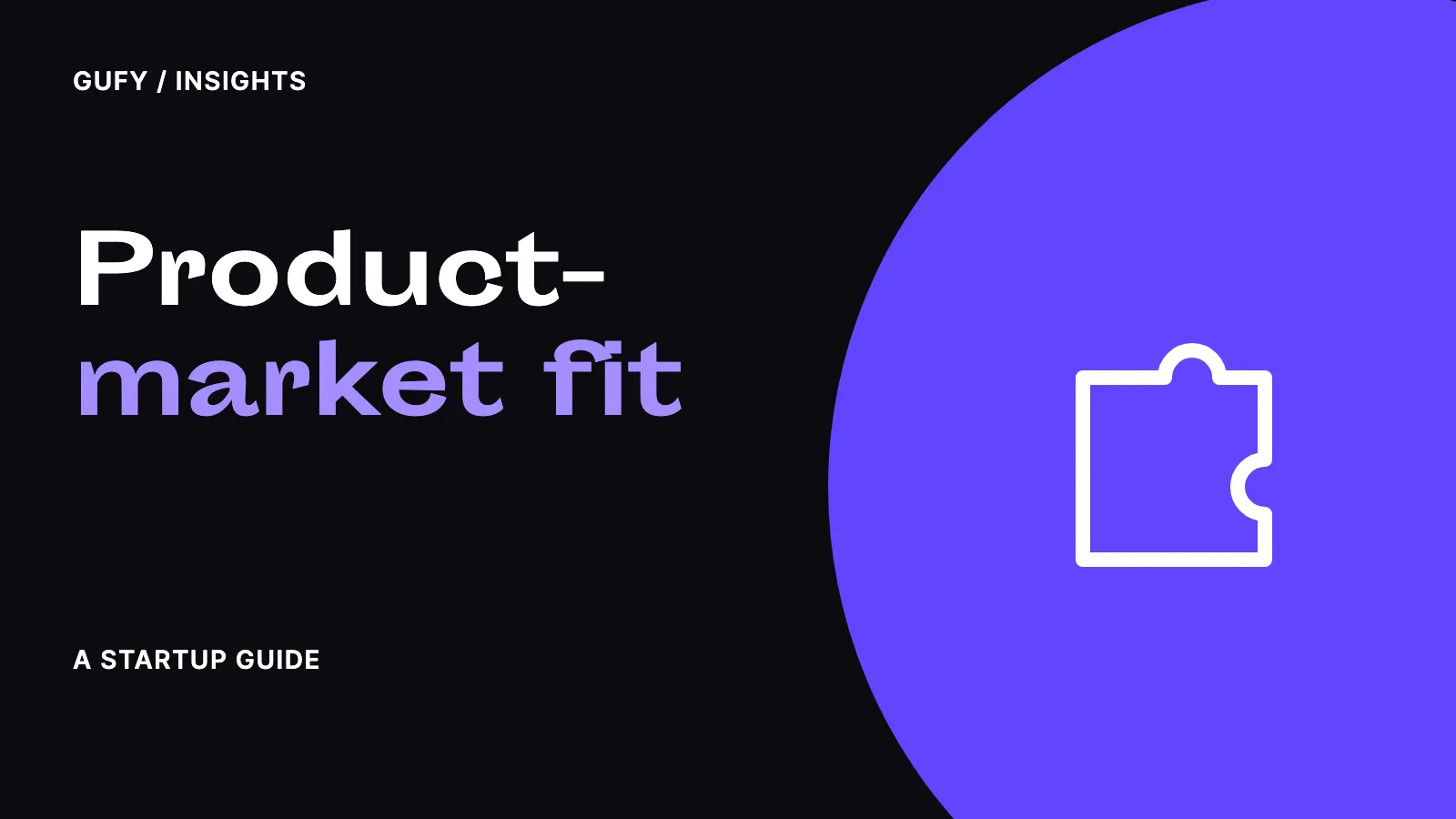 Product-market fit — Gufy insights.