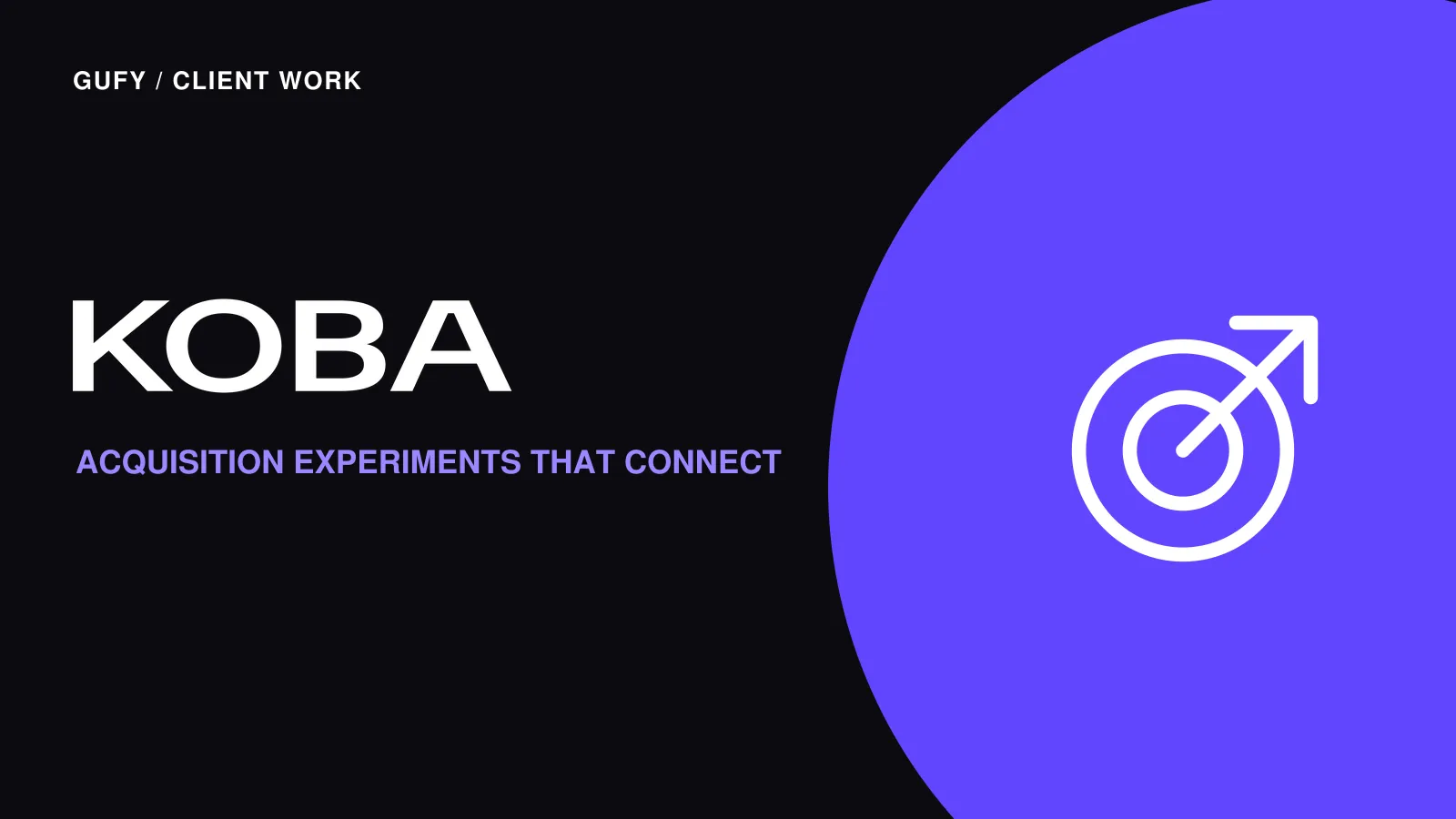 KOBA: Acquisition experiments that connect