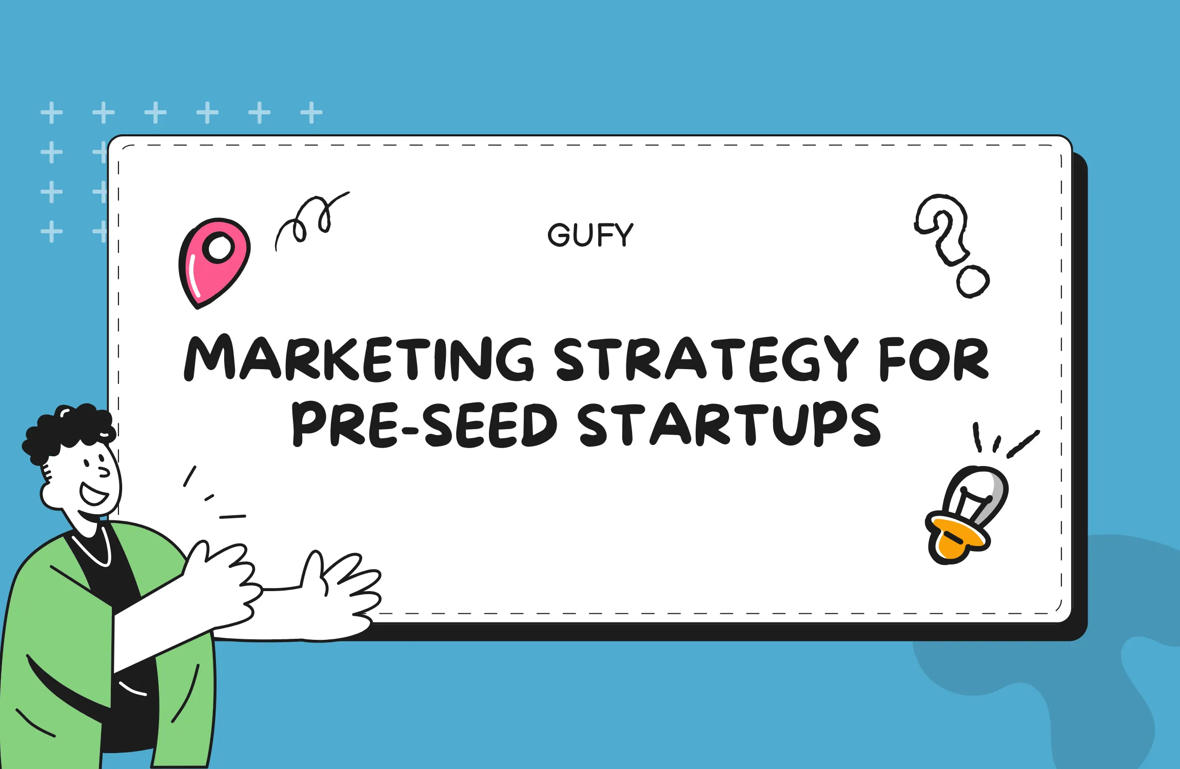 Marketing Strategy for Pre-Seed Startups